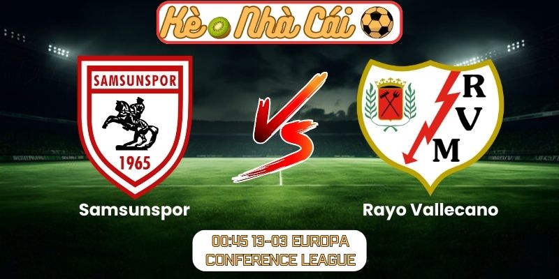 Soi kèo trận đấu Samsunspor vs Rayo Vallecano (00:45 13-03, Europa Conference League) 1 Soi kèo trận đấu Samsunspor vs Rayo Vallecano (00:45 13-03, Europa Conference League)